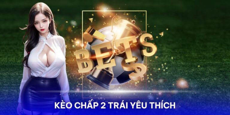 Đặt Cược Đội Nhà Chấp 2 Trái: Lợi Thế Của Người Thông Thái!