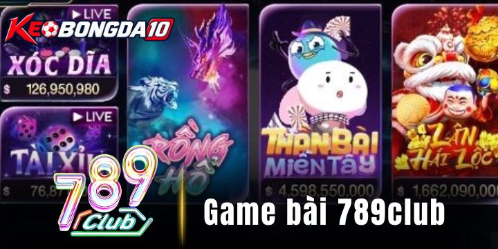 789Club - Top game bài đổi thưởng hot nhất năm 2026