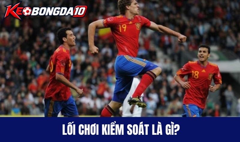loi choi kiem soat la gi Lối chơi kiểm soát là gì?