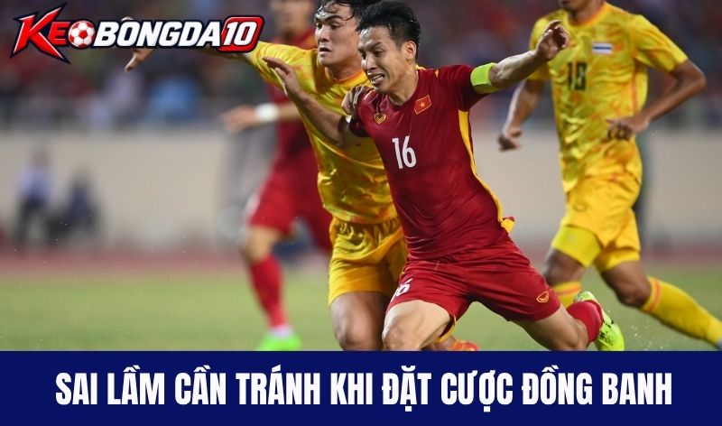 Sai lầm cần tránh khi đầu tư đặt cược đồng banh